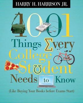 Paperback 1001 Things Every College Student Needs to Know: (Like Buying Your Books Before Exams Start) Book