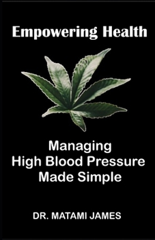 Paperback Empowering Health: Managing High Blood Pressure Made Simple Book