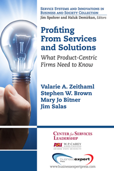 Paperback Profiting From Services and Solutions: What Product-Centric Firms Need to Know Book