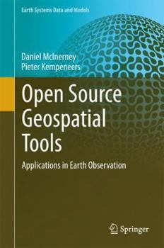 Hardcover Open Source Geospatial Tools: Applications in Earth Observation Book