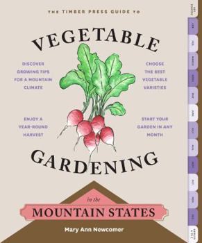 Paperback The Timber Press Guide to Vegetable Gardening in the Mountain States Book