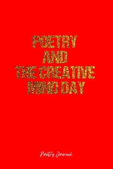 Poetry Journal: Dot Grid Journal -Poetry And The Creative Mind Day - Red Lined Diary, Planner, Gratitude, Writing, Travel, Goal, Bullet Notebook - 6x9 120 page