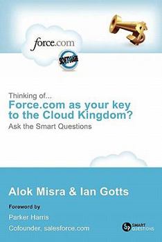 Paperback Thinking Of... Force.com as Your Key to the Cloud Kingdom? Ask the Smart Questions Book