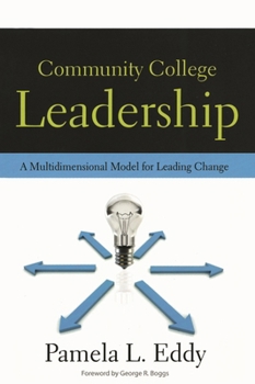 Paperback Community College Leadership: A Multidimensional Model for Leading Change Book