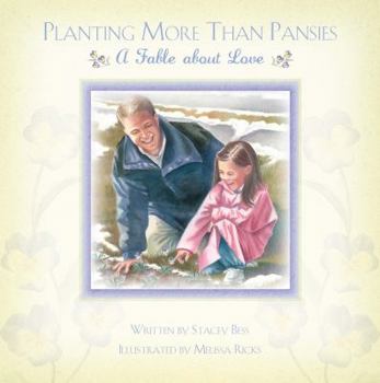 Hardcover Planting More Than Pansies: A Fable about Love Book