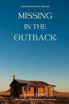 Missing in the Outback: A Shocking Crime Thriller (The Lost Ones)