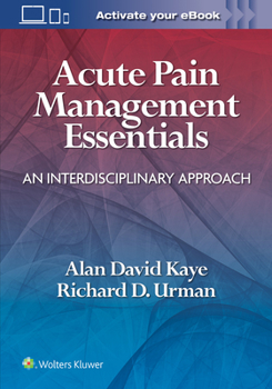 Paperback Acute Pain Management Essentials: An Interdisciplinary Approach Book