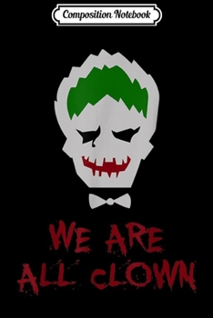 Composition Notebook: Halloween We Are All Clown Scary ACE HAHAHA Costumes Journal/Notebook Blank Lined Ruled 6x9 100 Pages