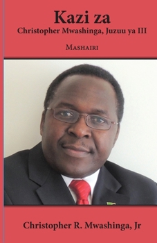 Paperback Kazi Za Christopher Mwashinga, Juzuu YA III: Mashairi Book