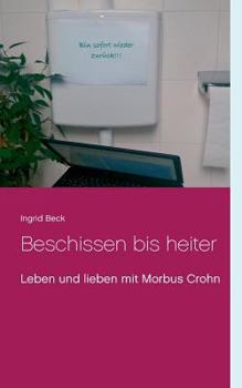 Paperback Beschissen bis heiter: Leben und lieben mit Morbus Crohn [German] Book