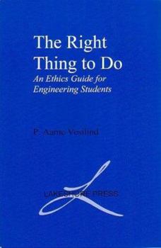Paperback The Right Thing to Do: An Ethics Guide for Engineering Students Book