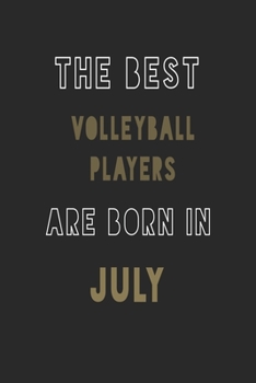 Paperback The Best Volleyball players are Born in July journal: 6*9 Lined Diary Notebook, Journal or Planner and Gift with 120 pages Book