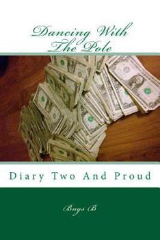 Paperback Dancing With The Pole: Diary Two And Proud Book