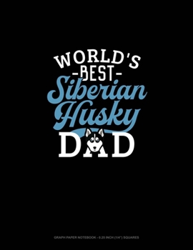 Paperback World's Best Siberian Husky Mom: Graph Paper Notebook - 0.25 Inch (1/4") Squares Book