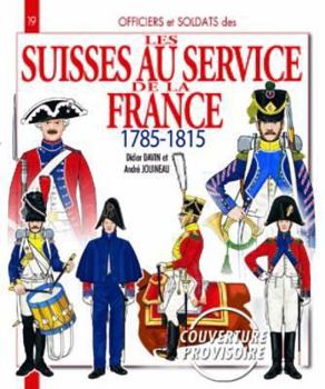 Paperback The Swiss in French Service: 1785-1815 Book