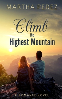 Paperback Climb The Highest Mountain: A Romance Novel Book