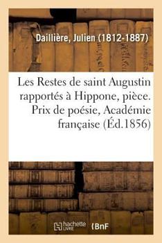 Paperback Les Restes de Saint Augustin Rapportés À Hippone, Pièce [French] Book