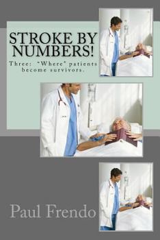 Paperback Stroke by Numbers!: Three: "Where" patients become survivors. Book