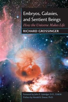 Paperback Embryos, Galaxies, and Sentient Beings: How the Universe Makes Life Book