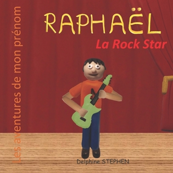 Paperback Raphaël la Rock Star: Les aventures de mon prénom [French] Book