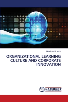 Paperback Organizational Learning Culture and Corporate Innovation Book