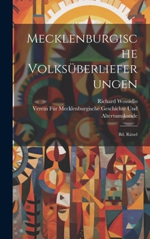 Hardcover Mecklenburgische Volksüberlieferungen: Bd. Rätsel [German] Book