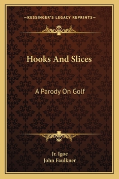 Paperback Hooks And Slices: A Parody On Golf Book