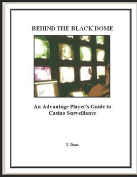 Paperback Behind The Black Dome: An Advantage Player's Guide to Casino Surveillance Book
