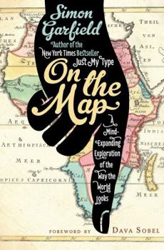 Hardcover On the Map: A Mind-Expanding Exploration of the Way the World Looks Book
