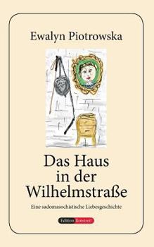 Paperback Das Haus in der Wilhelmstraße: Eine sadomasochistische Liebesgeschichte [German] Book