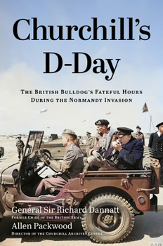 Hardcover Churchill's D-Day: The British Bulldog's Fateful Hours During the Normandy Invasion Book