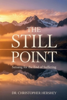 Paperback The Still Point: Satsang for the End of Suffering Book