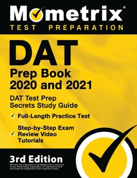 Paperback DAT Prep Book 2020 and 2021 - DAT Test Prep Secrets Study Guide, Full-Length Practice Test, Step-by-Step Exam Review Video Tutorials: [3rd Edition] Book