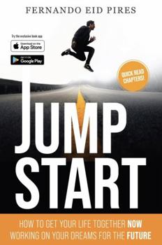 Paperback Jumpstart: How to get your life together now, working on your dreams for the future. Book