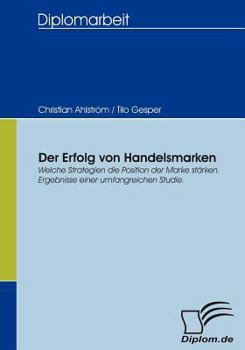 Paperback Der Erfolg von Handelsmarken: Welche Strategien die Position der Marke stärken. Ergebnisse einer umfangreichen Studie. [German] Book