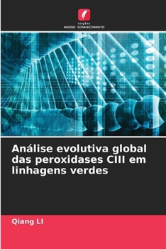 Paperback Análise evolutiva global das peroxidases CIII em linhagens verdes [Portuguese] Book