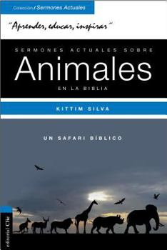 Paperback Sermones Actuales Sobre Animales de la Biblia: Un Safari Bíblico [Spanish] Book