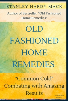 Paperback Old Fashioned Home Remedies: Common Cold Book