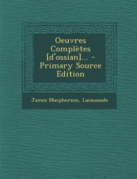Paperback Oeuvres Completes [D'ossian]... - Primary Source Edition [French] Book