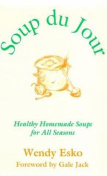 Paperback Soup Du Jour: Healthy Homemade Soups for All Seasons Book