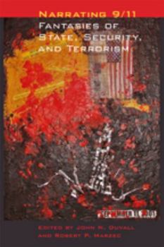 Paperback Narrating 9/11: Fantasies of State, Security, and Terrorism Book