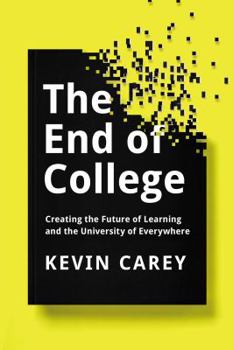 Hardcover The End of College: Creating the Future of Learning and the University of Everywhere Book