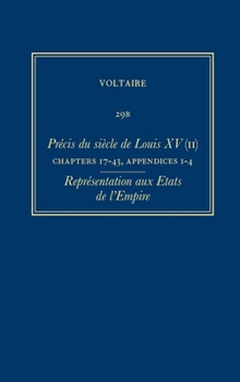 Hardcover Oeuvres Complètes de Voltaire (Complete Works of Voltaire) 29b: Précis Du Siècle de Louis XV (II): Ch.17-43, Appendices [French] Book