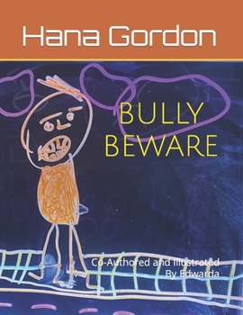 Paperback Bully Beware: Co-Authored and Illustrated By Edwarda Book