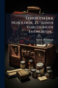 Paperback Lehrbuch Der Nosologie, Zu Seinen Vorlesungen Entworfen... [German] Book