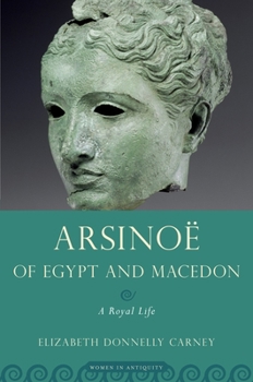 Paperback Arsinoe of Egypt and Macedon: A Royal Life Book