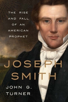 Hardcover Joseph Smith: The Rise and Fall of an American Prophet Book