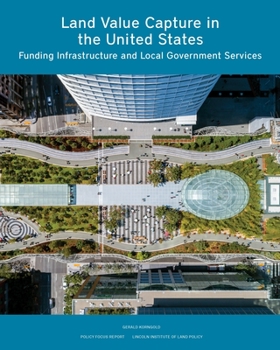 Paperback Land Value Capture in the United States: Funding Infrastructure and Local Government Services Book