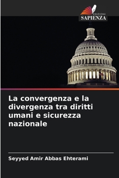 Paperback La convergenza e la divergenza tra diritti umani e sicurezza nazionale [Italian] Book