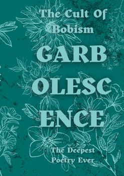 Paperback Garbolescence: The Deepest Poetry Ever Book